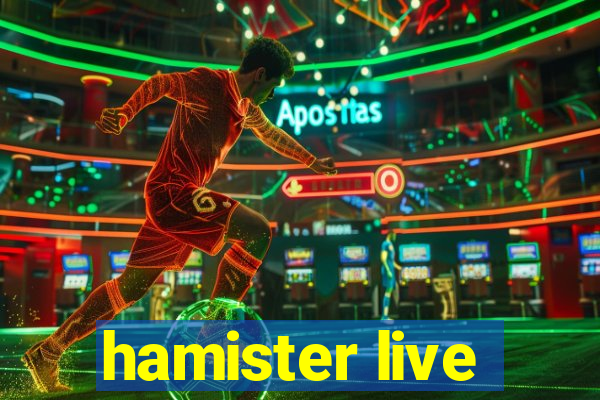 hamister live